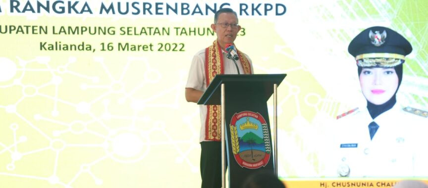 Buka Musrenbang RKPD Lampung Selatan Tahun 2023, Sekdaprov Lampung : Selalu Optimis dan Komitmen Dalam Melaksanakan Pembangunan Daerah